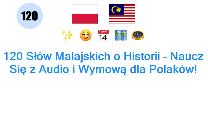 120 Słów Malajskich o Historii – Naucz Się z Audio i Wymową dla Polaków!